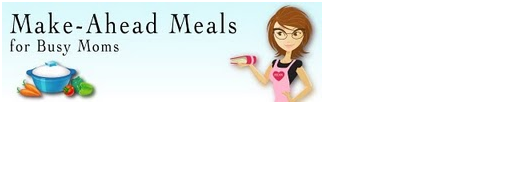 Make-Ahead Meals for Busy Moms: Review and Giveaway(ended)