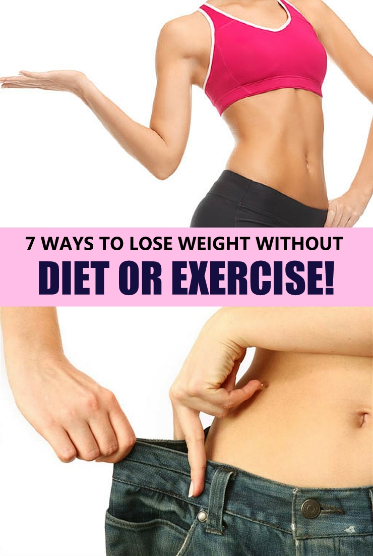 7 Ways to Lose Weight Without Diet or Exercise
