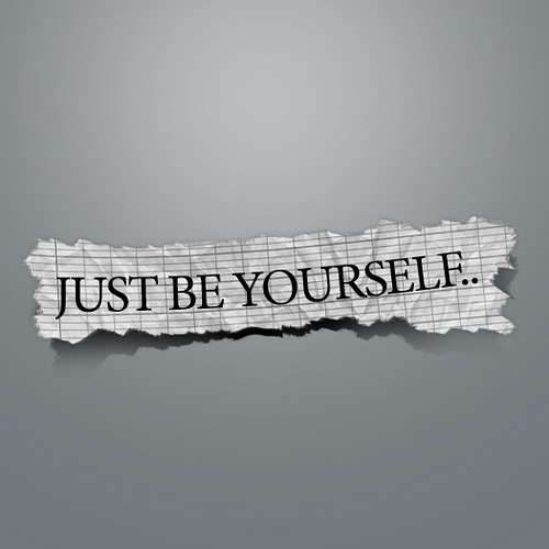 Words That Inspire:  Just Be YOURself