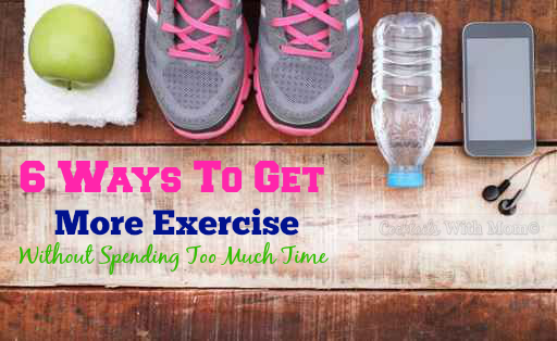 6 Ways To Get More Exercise Without Spending Too Much Time
