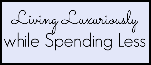 Living Luxuriously while Spending Less