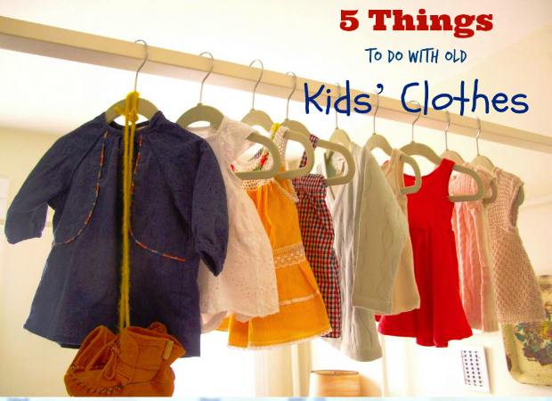 5 Things to Do With Old Kids Clothes