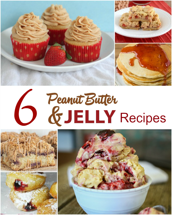 6 Peanut Butter & Jelly Recipe Ideas