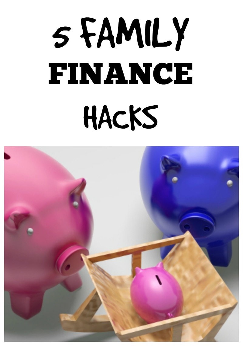 Four Family Finance Hacks