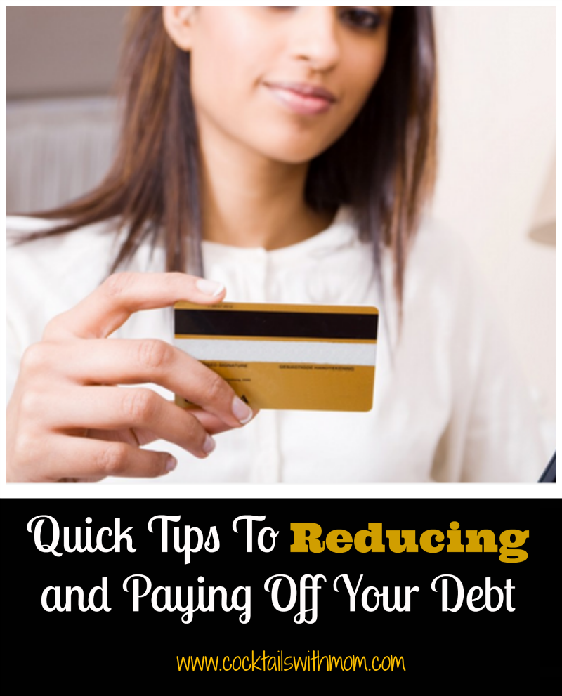 Quick Tips To Reducing and Paying Off Your Debt