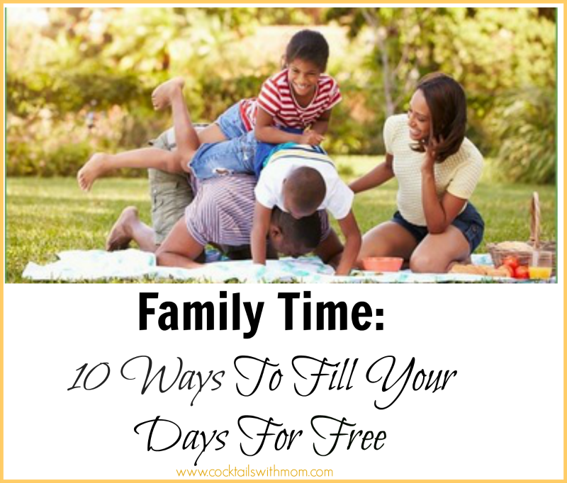 Family Time: 10 Ways To Fill Your Days For Free