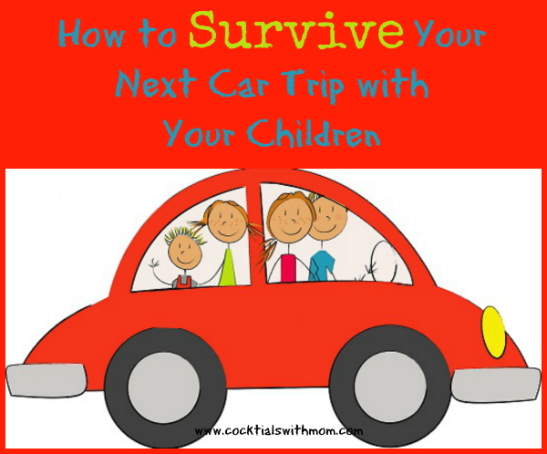 Survive Your Next Car Trip with Your Children