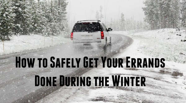 How to Safely Get Your Errands Done During the Winter