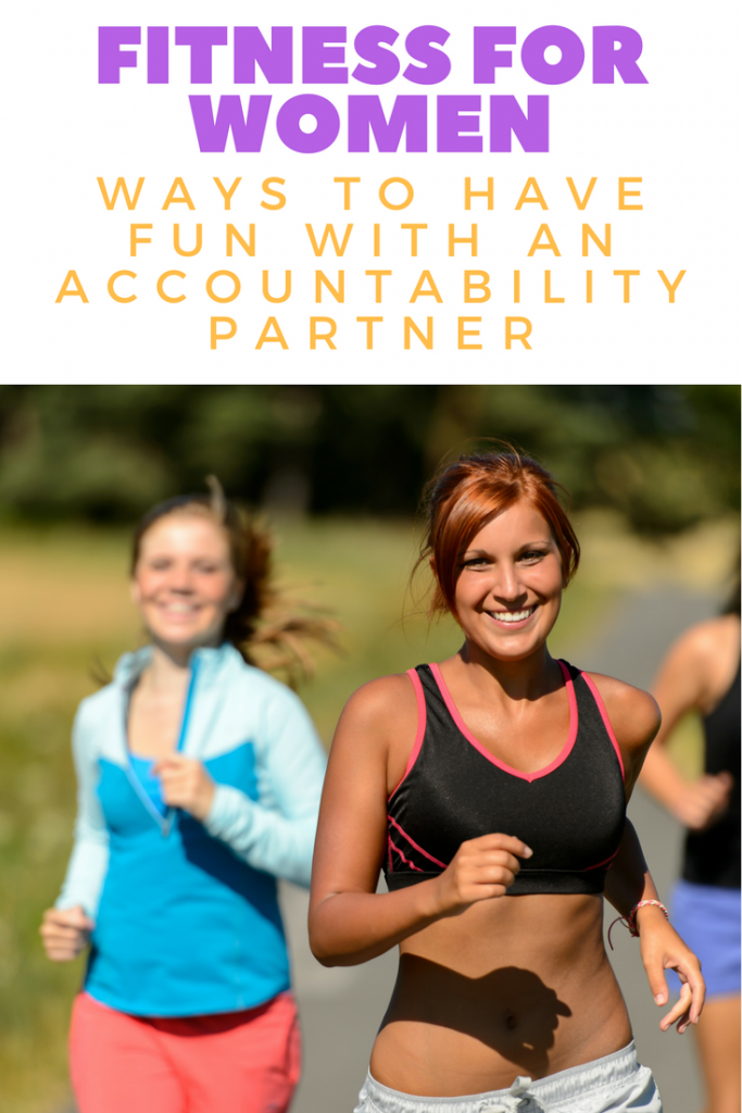 Fitness for Women_ Ways to Have Fun With An Accountability Partner
