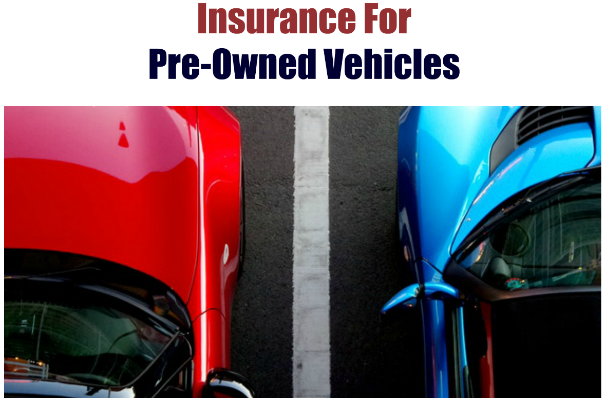 Insurance For Pre-Owned Vehicles